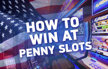 How to Win Big on Penny Slots at Casinos